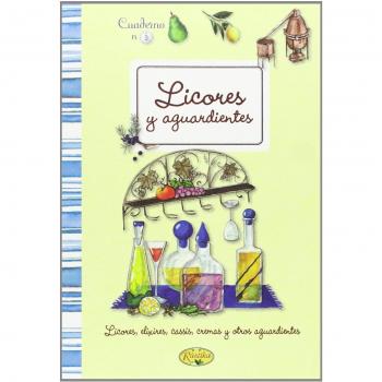 Licores y aguardientes caseros (Tapa blanda).