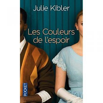 Julie Kibler Les Couleurs De L'Espoir