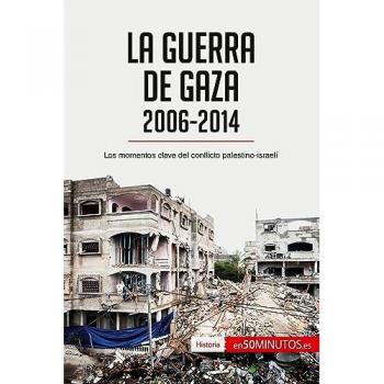 La guerra de Gaza (2006-2014) : Los momentos clave del conflicto palestino-israelí