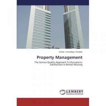 Property Management: The Service Quality Approach To Occupiers's Satisfaction in Rental Housing