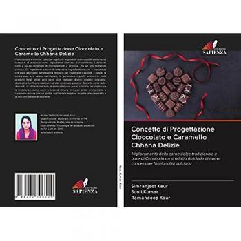 Concetto di Progettazione Cioccolato e Caramello Chhana Delizie: Miglioramento della carne dolce tradizionale a base di Chhana in un prodotto dolciario di nuova concezione funzionalità dolciaria