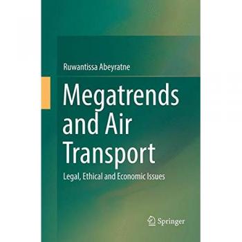 Megatrends and Air Transport: Legal, Ethical and Economic Issues