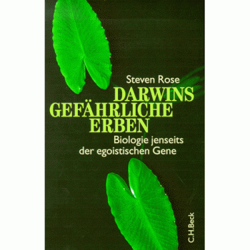 Darwins gefährliche Erben: Biologie jenseits der egoistischen Gene