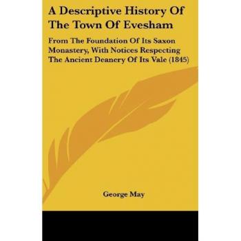 A Descriptive History Of The Town Of Evesham