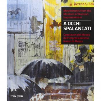 A occhi spalancati. Capolavori dal Museo dell'impressionismo russo di Mosca. Ediz. italiana e inglese