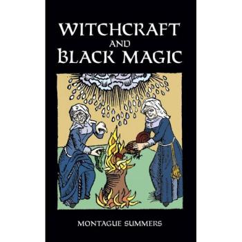Witchcraft and Black Magic, by Montague Summers