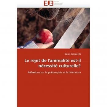 Le rejet de l'animalité est-il nécessité culturelle?: Réflexions sur la philosophie et la littérature