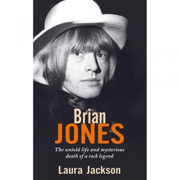 Brian Jones : The untold life and mysterious death of a rock legend