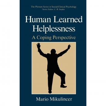 Human Learned Helplessness: A Coping Perspective (The Springer Series in Social Clinical Psychology)