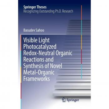 Visible Light Photocatalyzed Redox-Neutral Organic Reactions and Synthesis of Novel Metal-Organic Frameworks