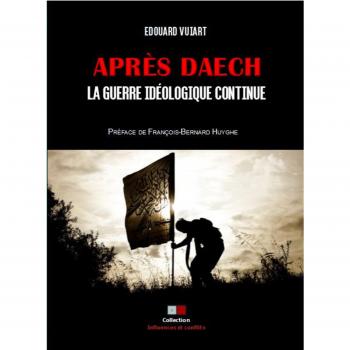 Apres Daech : La guerre idéologique continue