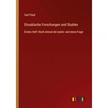 Etruskische Forschungen und Studien: Erstes Heft: Noch einmal die lautni