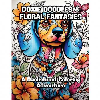 Doxie Doodles & Floral Fantasies