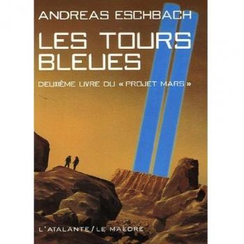 Projet Mars, Tome 2 : Les tours bleues