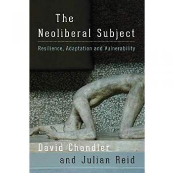 The Neoliberal Subject: Resilience, Adaptation and Vulnerability