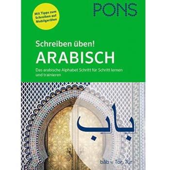 PONS Schreiben üben! Arabisch: Das arabische Alphabet Schritt für Schritt lernen und trainieren