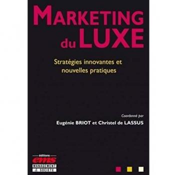 Marketing du luxe: Stratégies innovantes et nouvelles pratiques.