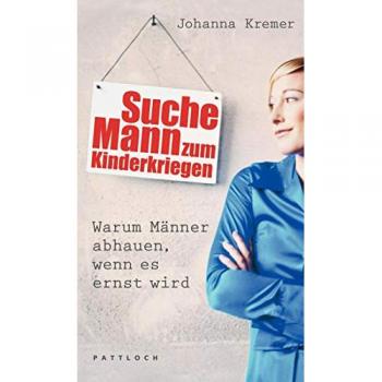 Suche Mann zum Kinderkriegen: Warum Männer abhauen, wenn es ernst wird