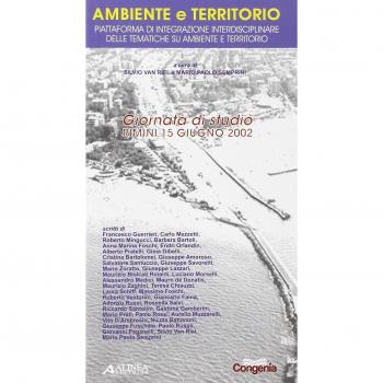 Ambiente e territorio. Piattaforma di integrazione interdisciplinare delle tematiche su ambiente e territorio. Giornata di studio
