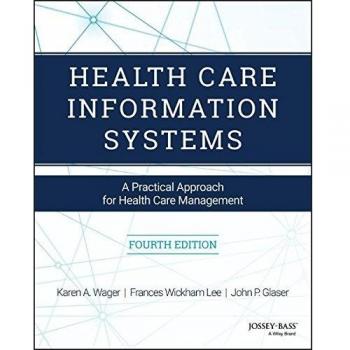 Health Care Information Systems: A Practical Approach for Health Care Management