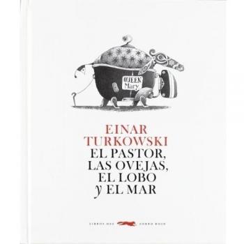El pastor, las ovejas, el lobo y el mar (Tapa dura).
