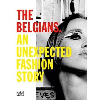 The Belgians. An Unexpected Fashion Story