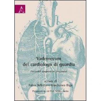 Vademecum del cardiologo di guardia. Protocolli diagnostici-terapeutici