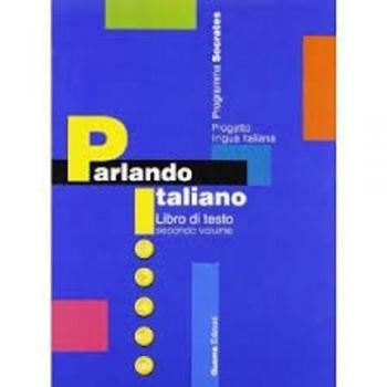 Parlando italiano 2. Progetto di lingua italiana vol.2