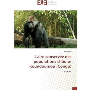 L'aire conservée des populations d'Ibolo-Koundoumou (Congo): Études: Etudes