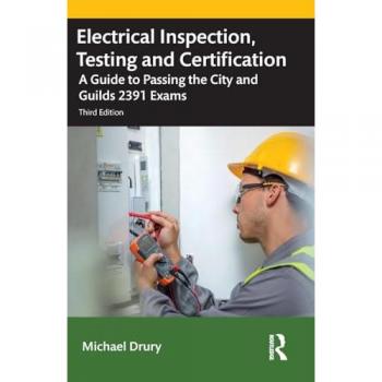 Electrical Inspection, Testing and Certification: A Guide to Passing the City and Guilds 2391 Exams
