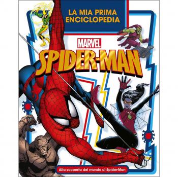 La mia prima enciclopedia Spider-Man. Enciclopedia dei personaggi