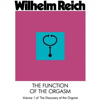 FUNCTION OF THE ORGASM: Discovery of the Orgone
