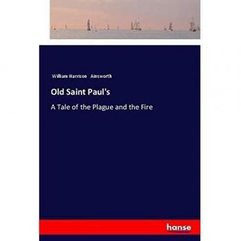 Old Saint Paul's: A Tale of the Plague and the Fire