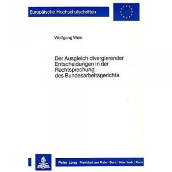 Der Ausgleich divergierender Entscheidungen in der Rechtsprechung des Bundesarbeitsgerichts