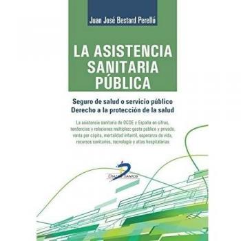 La asistencia sanitaria pública: Seguro de salud o servicio publico. Derecho a 