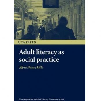 Adult Literacy as Social Practice: More Than Skills (New Approaches To Adult Language, Literacy And Numeracy)