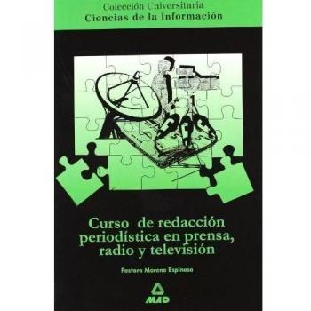 Curso De Redaccion Periodistica En Prensa, Radio Y Television/ Journalistic Writing in Press, Radio, Television Course