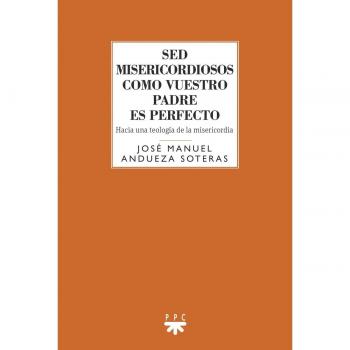 Sed misericordiosos como vuestro Padre es perfecto