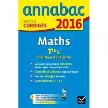 Mathématques Tle S spécifique & spécialité : Sujets et corrigés