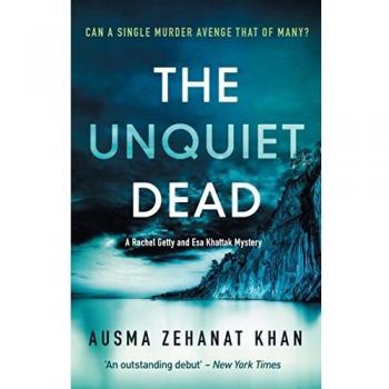 Khan, Ausma Zehanat The Unquiet Dead