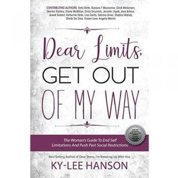 Dear Limits, Get Out Of My Way.: The Woman's Guide To End Self Limitations And Push Past Social Restrictions.