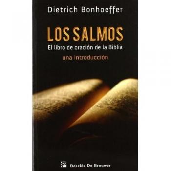 LOS SALMOS. EL LIBRO DE ORACIÓN DE LA BIBLIA