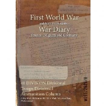 41 DIVISION Divisional Troops Divisional Ammunition Column War Diary