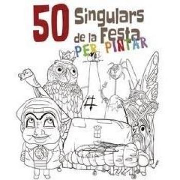 50 Singulars de la Festa per pintar. Volum 1 (Tapa blanda).