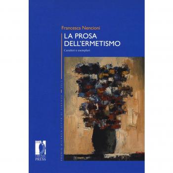 La prosa dell'ermetismo. Caratteri e esemplari