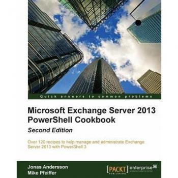 Vitalsource Technologies, Inc. Microsoft Exchange Server 2013 Powershell Cookbook: Second Edition