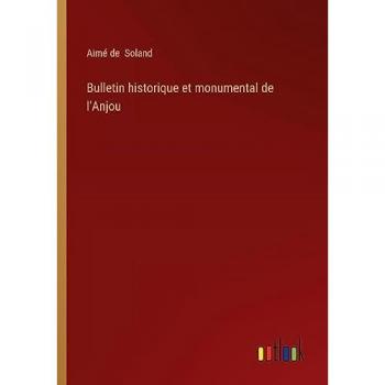 Bulletin historique et monumental de l'Anjou