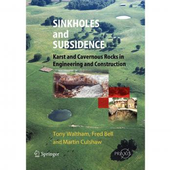Sinkholes and Subsidence: Karst and Cavernous Rocks in Engineering and Construction