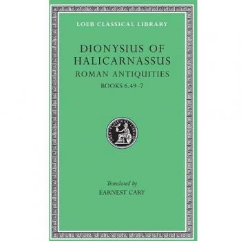 Roman Antiquities, Volume IV: Books 6.49-7