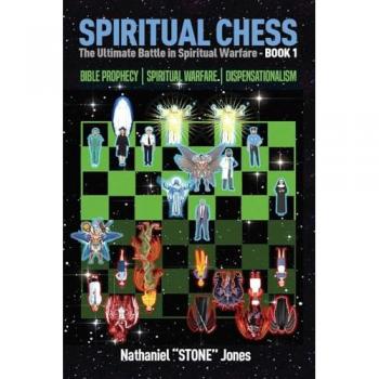 SPIRITUAL CHESS Spiritual Warfare: Bible Prophecy: Dispensationalism